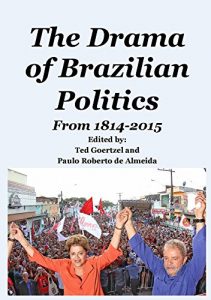 Baixar The Drama of Brazilian Politics: From 1814 to 2015 (English Edition) pdf, epub, eBook