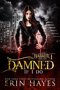 Baixar Damned if I Do (The Harker Trilogy Book 1) (English Edition) pdf, epub, eBook