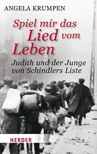 Baixar Spiel mir das Lied vom Leben: Judith und der Junge von Schindlers Liste (HERDER spektrum) pdf, epub, eBook