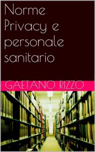 Baixar Norme Privacy e personale sanitario (Italian Edition) pdf, epub, eBook