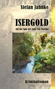 Baixar Isergold: Auf der Spur der Sage von Niskejka (Kommissar-Zech-Krimis 2) (German Edition) pdf, epub, eBook
