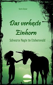 Baixar Das verhexte Einhorn: Schwarze Magie im Einhornwald (German Edition) pdf, epub, eBook