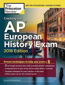 Baixar Cracking the AP European History Exam, 2018 Edition: Proven Techniques to Help You Score a 5 (College Test Preparation) pdf, epub, eBook