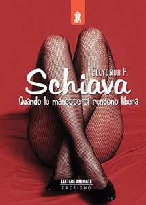 Baixar Schiava, quando le manette ti rendono libera pdf, epub, eBook