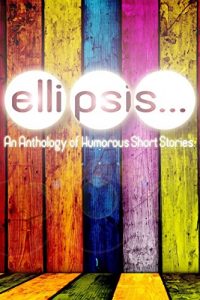 Baixar Ellipsis: An Anthology of Humorous Short Stories (English Edition) pdf, epub, eBook