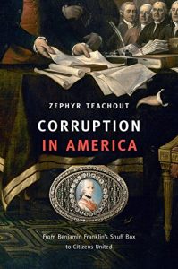 Baixar Corruption in America: From Benjamin Franklin’s Snuff Box to Citizens United pdf, epub, eBook