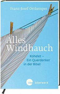 Baixar Alles Windhauch: Kohelet – ein Querdenker in der Bibel (German Edition) pdf, epub, eBook