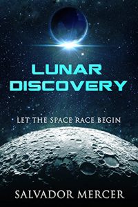 Baixar Lunar Discovery: Let the Space Race Begin (Discovery Series Book 1) (English Edition) pdf, epub, eBook
