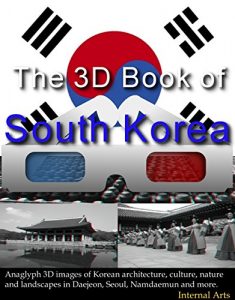 Baixar 3D Book of South Korea. Anaglyph 3D images of Korean architecture, culture, nature and landscapes in Daejeon, Seoul, Namdaemun and more. (3D Books 78) (English Edition) pdf, epub, eBook