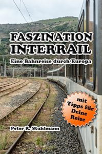 Baixar Faszination Interrail: Eine Bahnreise durch Europa (German Edition) pdf, epub, eBook