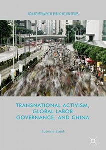 Baixar Transnational Activism, Global Labor Governance, and China (Non-Governmental Public Action) pdf, epub, eBook