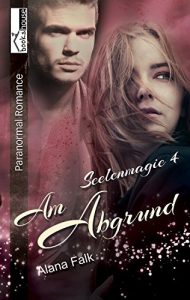 Baixar Am Abgrund – Seelenmagie 4 (German Edition) pdf, epub, eBook