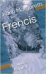 Baixar Frencis: 7. und 8. Kapitel (German Edition) pdf, epub, eBook