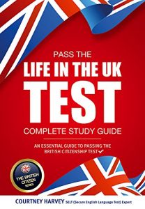 Baixar Pass the Life in the UK Test: Complete Study Guide 2017 Edition – With 3 Mock Tests (British Citizenship Series) (The British Citizen Series) (English Edition) pdf, epub, eBook