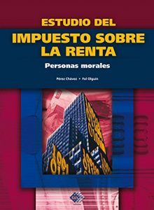 Baixar Estudio del Impuesto sobre la Renta. Personas morales 2016 (Spanish Edition) pdf, epub, eBook
