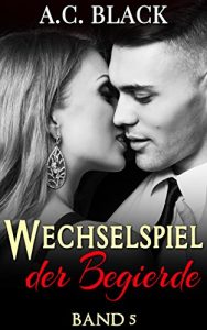 Baixar Wechselspiel der Begierde (Band 5) (German Edition) pdf, epub, eBook