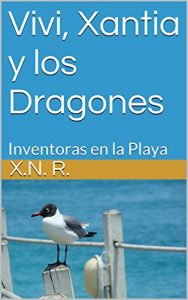 Baixar Vivi, Xantia y los Dragones: Inventoras en la Playa (Spanish Edition) pdf, epub, eBook