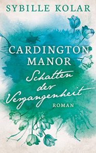 Baixar Schatten der Vergangenheit (CARDINGTON MANOR 3) (German Edition) pdf, epub, eBook