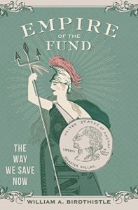 Baixar Empire of the Fund: The Way We Save Now pdf, epub, eBook