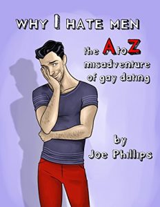 Baixar Why I Hate Men: The A to Z misadventures of gay dating (English Edition) pdf, epub, eBook