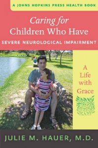 Baixar Caring for Children Who Have Severe Neurological Impairment (A Johns Hopkins Press Health Book) pdf, epub, eBook