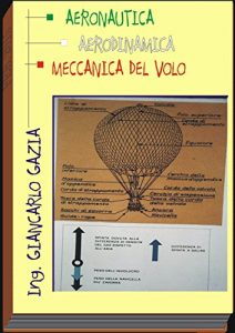 Baixar AERONAUTICA – AERODINAMICA – MECCANICA DEL VOLO: (Aerotecnica) (SCIENZA DELLA NAVIGAZIONE Vol. 4) (Italian Edition) pdf, epub, eBook