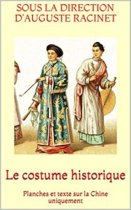 Baixar Le costume historique: Planches et texte sur la Chine uniquement (French Edition) pdf, epub, eBook