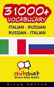 Baixar 31000+ Italian – Russian Russian – Italian Vocabulary (ChitChat WorldWide) (Italian Edition) pdf, epub, eBook