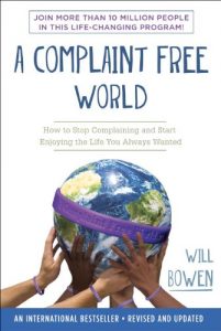 Baixar A Complaint Free World: How to Stop Complaining and Start Enjoying the Life You Always Wanted pdf, epub, eBook