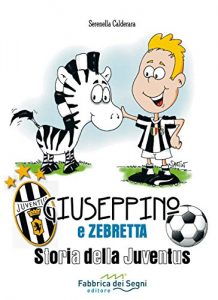 Baixar Giuseppino e Zebretta Storia della Juventus (Italian Edition) pdf, epub, eBook