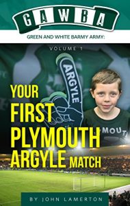 Baixar Your First Plymouth Argyle Match (GAWBA (Green and White Barmy Army) Book 1) (English Edition) pdf, epub, eBook