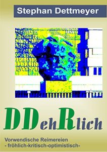 Baixar DDehRlich: Vorwendische Reimereien 1970-1988 (German Edition) pdf, epub, eBook