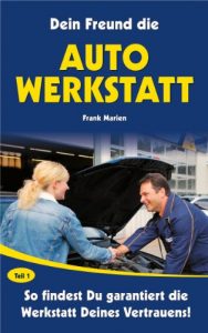 Baixar Dein Freund die Auto-Werkstatt – So findest Du garantiert die Werkstatt Deines Vertrauens! (German Edition) pdf, epub, eBook
