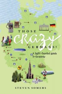 Baixar Those Crazy Germans!: A Lighthearted Guide to Germany (English Edition) pdf, epub, eBook