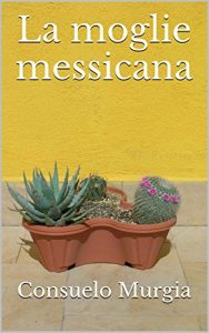 Baixar La moglie messicana (Italian Edition) pdf, epub, eBook