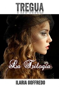 Baixar Tregua 1 – 2 – 3: La trilogia completa (Italian Edition) pdf, epub, eBook