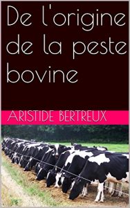 Baixar De l’origine de la peste bovine (French Edition) pdf, epub, eBook