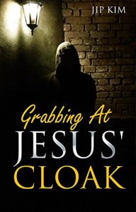 Baixar Grabbing at Jesus’ Cloak (English Edition) pdf, epub, eBook