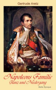 Baixar Napoleons Familie – Glanz und Niedergang (German Edition) pdf, epub, eBook