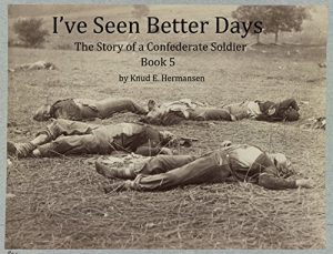 Baixar I’ve Seen Better Days (The Story of a Confederate Soldier Book 5) (English Edition) pdf, epub, eBook