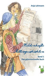 Baixar Heldenhafte Rittergeschichten – Band 1 Das geheimnisvolle Buch (German Edition) pdf, epub, eBook