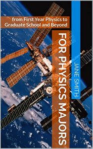 Baixar for Physics Majors: from First Year Physics to Graduate School and Beyond (English Edition) pdf, epub, eBook