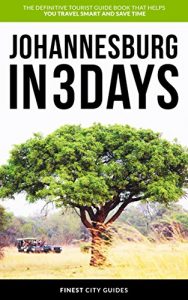 Baixar Johannesburg in 3 Days: The Definitive Tourist Guide Book That Helps You Travel Smart and Save Time (English Edition) pdf, epub, eBook