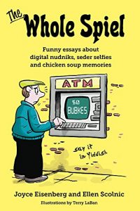 Baixar The Whole Spiel: Funny essays about digital nudniks, seder selfies and chicken soup memories (English Edition) pdf, epub, eBook