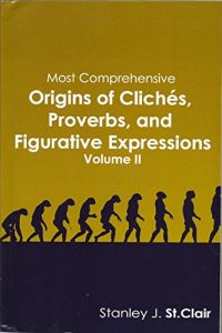 Baixar Most Comprehensive Origins of Cliches, Proverbs and Figurative Expressions Volume II (English Edition) pdf, epub, eBook