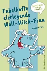 Baixar Fabelhafte eierlegende Woll-Milch-Frau: Bronko’s Suche nach der Traumfrau (German Edition) pdf, epub, eBook
