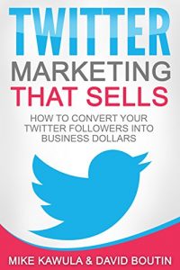 Baixar Twitter Marketing That Sells: How to Convert Your Twitter Followers into Business Dollars (English Edition) pdf, epub, eBook