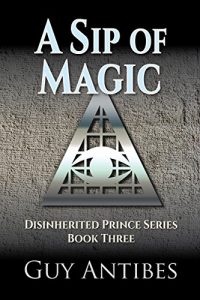Baixar A Sip of Magic (Disinherited Prince Series Book 3) (English Edition) pdf, epub, eBook