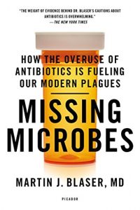Baixar Missing Microbes: How the Overuse of Antibiotics Is Fueling Our Modern Plagues pdf, epub, eBook