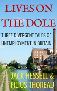 Baixar Lives on the Dole: Three divergent tales of unemployment in Britain (English Edition) pdf, epub, eBook